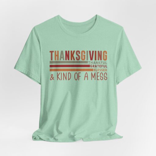 Thanksgiving & Kind of a Mess Tee - Image 238