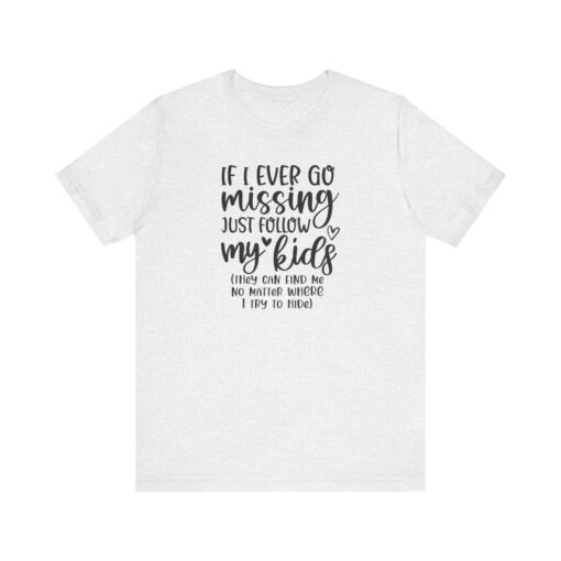 If Mom Goes Missing shirt - Image 59