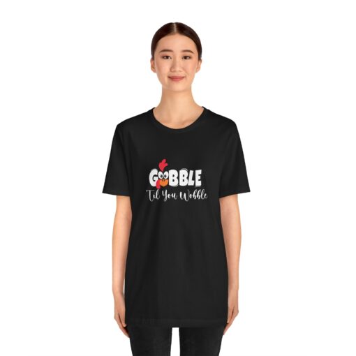 Gobble til You Wobble Thanksgiving Tee - Image 156