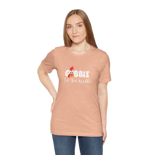 Gobble til You Wobble Thanksgiving Tee - Image 187