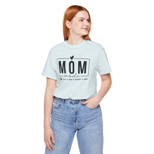 Mom Mode shirt - Image 279