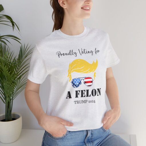 Still Voting for a Felon Trump Tee - Image 24