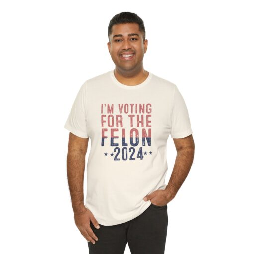 Voting for The Felon Tee - Image 74