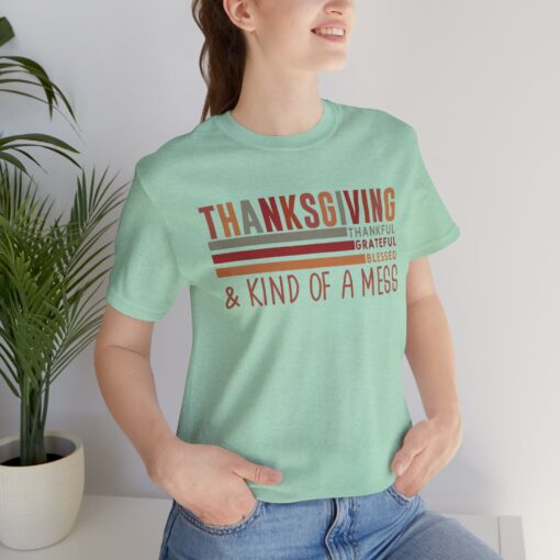 Thanksgiving & Kind of a Mess Tee - Image 256