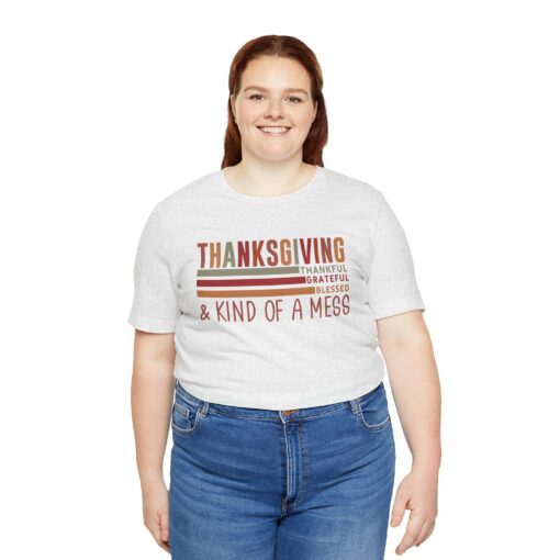 Thanksgiving & Kind of a Mess Tee - Image 73