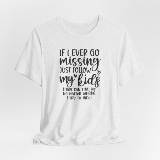 If Mom Goes Missing shirt - Image 64