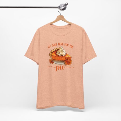 “I’m Just Here For The Pie” T-Shirt - Image 7