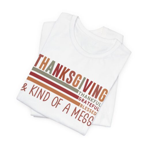 Thanksgiving & Kind of a Mess Tee - Image 34