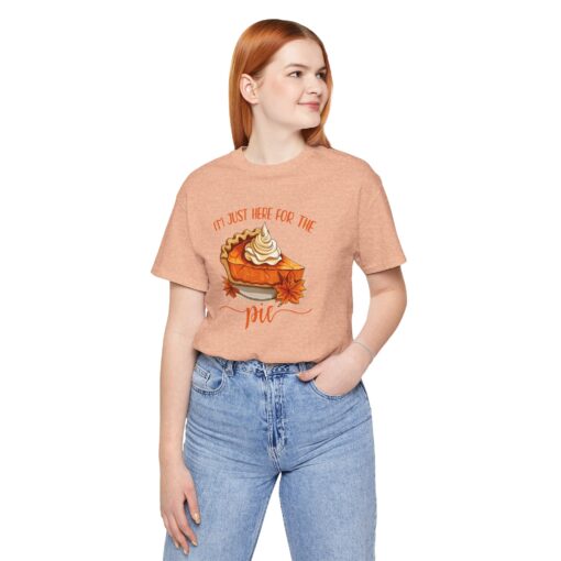 “I’m Just Here For The Pie” T-Shirt - Image 18