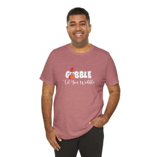 Gobble til You Wobble Thanksgiving Tee - Image 74