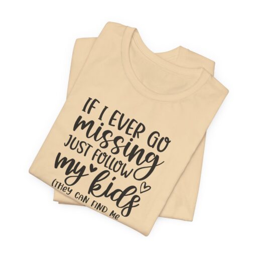 If Mom Goes Missing shirt - Image 121