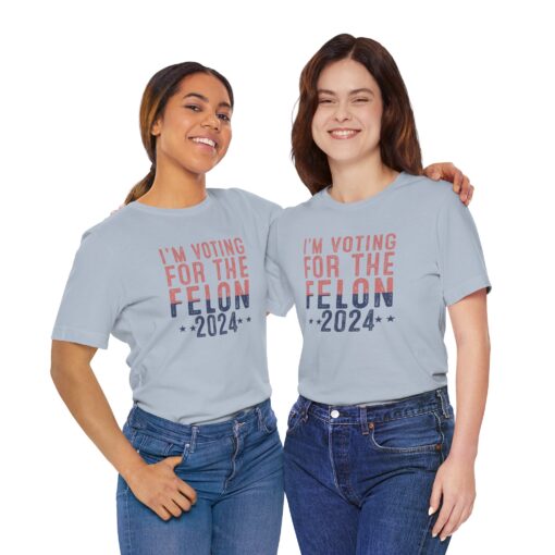 Voting for The Felon Tee - Image 143