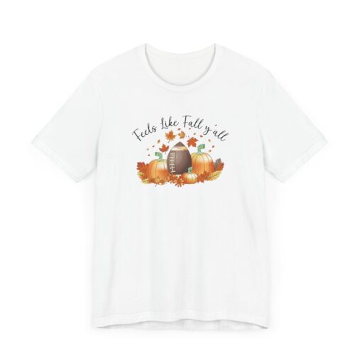 Feels Like Fall Y'all T-Shirt - Image 3