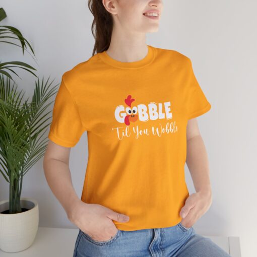 Gobble til You Wobble Thanksgiving Tee - Image 227